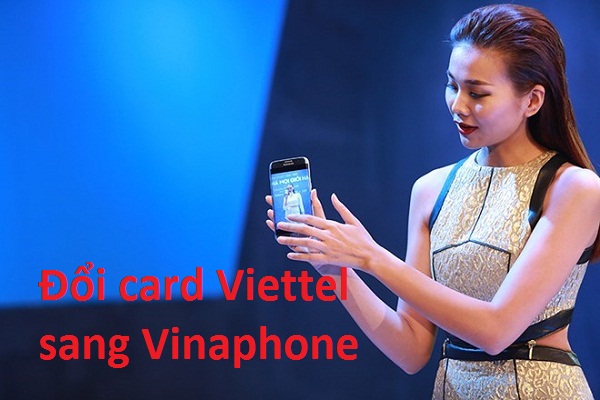 Đổi card Viettel sang Vinaphone